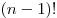 (n - 1)!