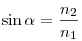 \sin \alpha _{}  = \frac{{n_2 }}{{n_1 }}