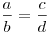 \frac{a}{b} = \frac{c}{d}