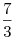 \frac{7}{3}