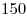 150