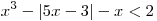 x^3  - \left| {5x - 3} \right| - x < 2