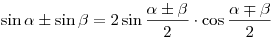 \sin \alpha \pm \sin \beta = 2\sin \frac{{\alpha \pm \beta }}{2} \cdot \cos \frac{{\alpha \mp \beta }}{2}