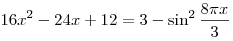 16x^2  - 24x + 12 = 3 - \sin ^2 \frac{{8\pi x}}{3}