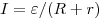  I = \varepsilon /(R + r) 