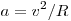  a = v^2 / R