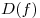 D(f)