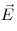  \vec E 