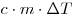 c \cdot m \cdot \Delta T