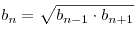 b_n = \sqrt {b_{n - 1} \cdot b_{n + 1} }