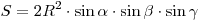 S = 2R^2  \cdot \sin \alpha  \cdot
\sin \beta  \cdot \sin \gamma 