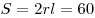 S = 2rl = 60