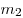  m_2 