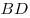 BD