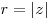 r = |z|