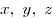 x,\,\,y,\,\,z