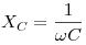  X_C = \frac {1}{\omega C} 