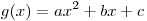 g(x) = ax^2 + bx + c