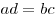 ad = bc