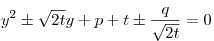 y^2 \pm \sqrt {2t} y + p + t \pm \frac{q}{{\sqrt {2t} }} =
0