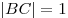 \left| {BC}
\right| = 1