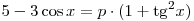 5 - 3\cos x = p \cdot (1 + {\mathop{\rm tg}\nolimits} ^2 x)