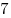 7 7