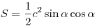 S = \frac{1}{2}c^2 \sin \alpha \cos \alpha 