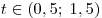 t \in (0,5;\;1,5)