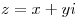 z = x + yi