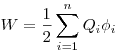 W = \frac{1}{2}\sum\limits_{i = 1}^n {Q_i \phi _i } 