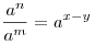 \frac{a^n}{a^m} = a^{x-y}