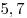 5,7