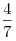 \frac{4}{7}