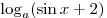 \log _a (\sin x + 2)