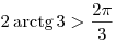 2 \mathop \arctg 3 > \frac{{2\pi }}{3}