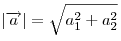 |\overrightarrow a| = \sqrt {a_1^2  + a_2^2 } 