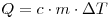 Q = c \cdot m \cdot \Delta T