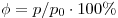  \phi = p/p_0 \cdot{} 100\% 