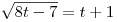 \sqrt{8t - 7} = t + 1