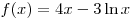 f(x) = 4x - 3\ln x