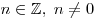 n \in \mathbb{Z},\;n \ne
0