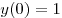 y(0) = 1
