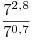 \frac{{7^{2,8} }}{{7^{0,7}}}