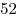 52