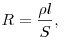 R = \frac{{\rho l}}{S},