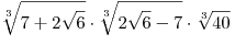 \sqrt[3]{{7 + 2\sqrt 6 }} \cdot \sqrt[3]{{2\sqrt 6 - 7}} \cdot \sqrt[3]{{40}}