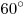60^\circ 