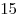 15