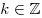 k \in
\mathbb{Z}
